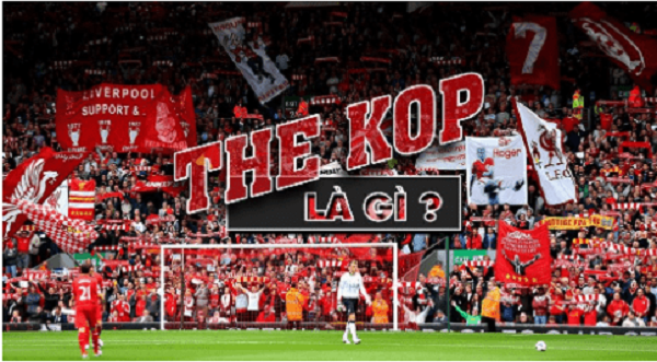 Khái niệm The Kop Là Gì